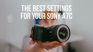 The Best Settings For Sony A7C (Photo + Video)