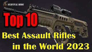 Top 10 Best Assault Rifles in the World 2023!!!