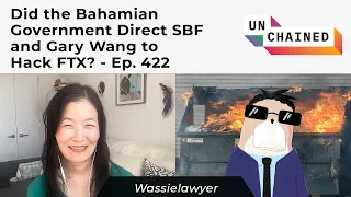 Did the Bahamian Government Direct SBF and Gary Wang to Hack FTX? - Ep. 422