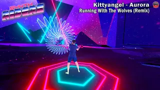 Synth Riders: Kittyangel - Aurora / Running With The Wolves (Remix) | Mixed Reality | Master