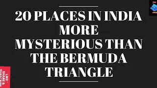 20 Places In India More Mysterious Than The Bermuda Triangle