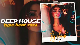 Deep House Type Beat x EDM Type Beat [By clouds] Electronic x Dance x Techno Instrumental 2024