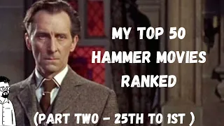 My top 50 Hammer movies ranked (Part 2 - 25th to 1st)