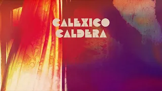 Calexico - "Caldera" (Full Album Stream)