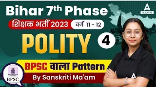 Bihar Teacher 7th Phase 2023 | Polity Classes #4 | By Sanskriti Ma'am