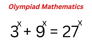 Math Olympiad Question 3^x+9^x=27^x | Real Solutions...