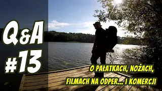 Q&A 13, Pies i Wilki, Pałatki To Tylko Bajer!, Nóż To Niepotrzebny Gadżet?