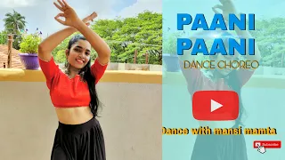 Paani Paani - Badshah, Astha Gill |  Dance with Mansi Mamta | Dance cover