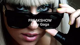 Lady Gaga- freakshow (slowed)