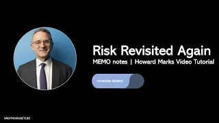 Howard Marks Memo: Risk Revisited Again Tutorial
