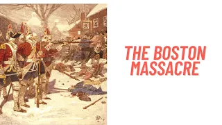 History Brief: the Boston Massacre