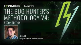 h@cktivitycon 2020: The Bug Hunter's Methodology v4: Recon Edition by 0x0G