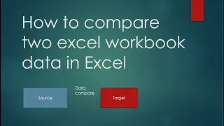 Compare Source and Target Data in Excel workbook using Vlookup and equal to formulas