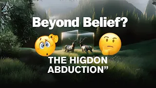 😳😱Beyond Explanation: The Carl Higdon Abduction