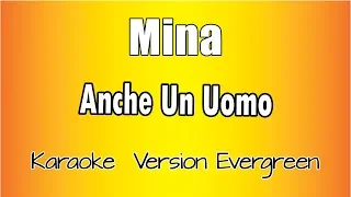 Mina  - Anche un Uomo (versione Karaoke Academy Italia)