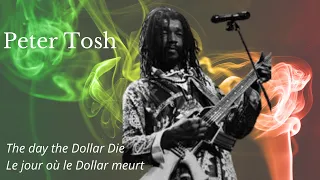 Peter Tosh -The Day the Dollar Die-illustrated with pictures_with lyircs in english & french