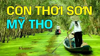 CỒN THỚI SƠN MỸ THO QÚA ĐẸP | Du Lịch Miền Tây Việt Nam