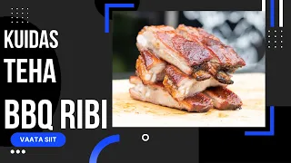 BBQ Ässad #9: Kuidas teha BBQ ribi