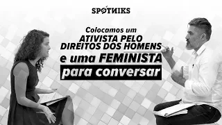 Colocamos uma FEMINISTA e um ativista dos DIREITOS DOS HOMENS pra conversar (sem que eles soubessem)