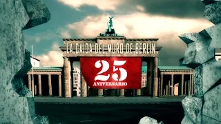 La Caída del Muro de Berlín. 25 Aniversario
