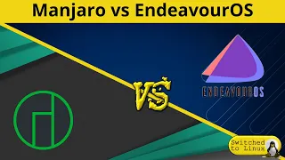 Manjaro vs EndeavourOS | DistroWars