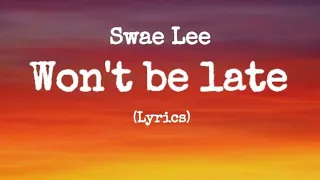 Drake ft Swae Lee - Won't be late - (Lyrics)