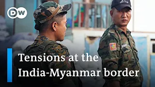 Refugee influx due to fighting in Myanmar causes tensions at the India-Myanmar border | DW News