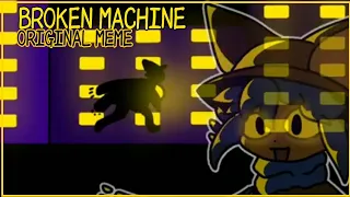 BROKEN MACHINE || Original Animation Meme? [Lazy] Flipaclip + Capcut