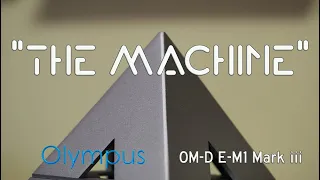 "The Machine" with Olympus OM-D E-M1 Mark iii