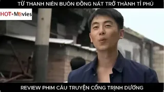 [HOT MOVIES-Review Phim] Từ Thanh Niên Buôn Đồng Nát Bị Bạn Thân Hãm Hại Đến Tỷ Phú Đồ Cổ-P1