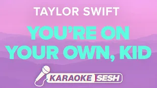 Taylor Swift - You're On Your Own, Kid (Karaoke)