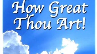 How Great Thou Art🙏🤍