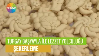 Şekerleme Tarifi | Turgay Başyayla İle Lezzet Yolculuğu