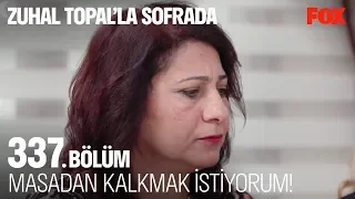 Masadan kalkmak istiyorum! Zuhal Topal'la Sofrada 337. Bölüm