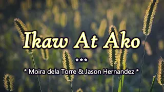 Ikaw At Ako - KARAOKE VERSION - as popularized by Moira dela Torre & Jason Hernandez