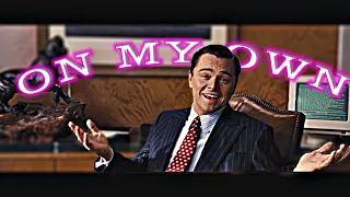 On My Own - Wolf of Wall Street 4k EDIT