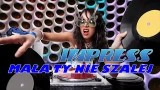 IMPRESS - MAŁA TY NIE SZALEJ (Kieleckie Wesele vol.01)