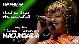 #LiveMacumbaria - Maratona 'Juliana D Passos e a Macumbaria' em São Paulo #01