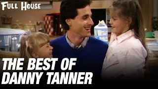 The Best of Danny Tanner | Full House