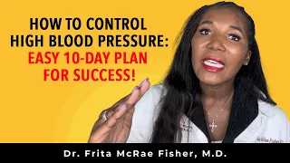 How To Control High Blood Pressure With An Easy 10-Day Plan For Success!