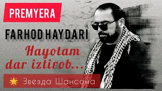 Farhod Haydari Hayotam dar iztirob PREMYERA 2021!!!