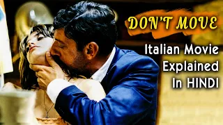 Italian Movie Don't Move (2004) Explained in Hindi | Penelope Cruz | 9D Production