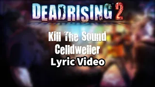 Celldweller - Kill The Sound (Dead Rising 2) Lyrics