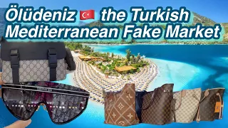 Ölüdeniz - Fethiye the Turkish 🇹🇷 Mediterranean Fake Market