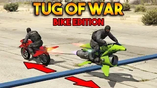 GTA 5 ONLINE : TUG OF WAR BIKE EDITION (WHO WILL WIN?)