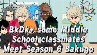 BkDk+ some Middle School classmates Meet Season 6 Bakugo // MHA // Calmer Bakugo // TW in Desc
