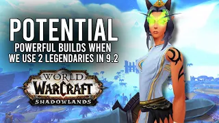 11 Potentially Strong Class Specs With Double Legendary Combos In Patch 9.2 - WoW: Shadowlands 9.1.5