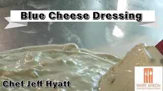 Homemade Blue Cheese Dressing with Chef Jeff Hyatt of the White Apron Catering