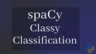 The EASIEST! way to do Text Classification with spaCy and Classy Classification