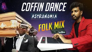 Coffin Dance Folk Mix | Astronomia | T.Thuvarakan